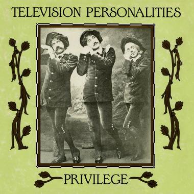 Television Personalities -  Privilege